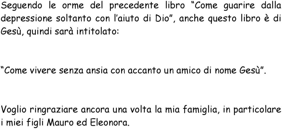 Come vivere senza ansia con accanto un amico di nome Gesù.