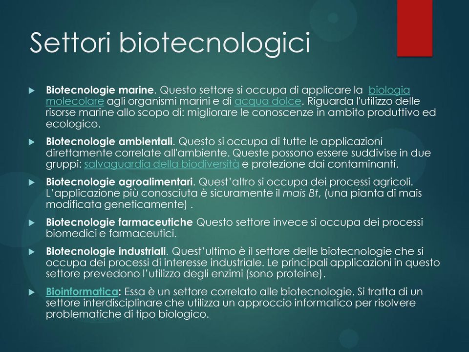 Questo si occupa di tutte le applicazioni direttamente correlate all'ambiente. Queste possono essere suddivise in due gruppi: salvaguardia della biodiversità e protezione dai contaminanti.