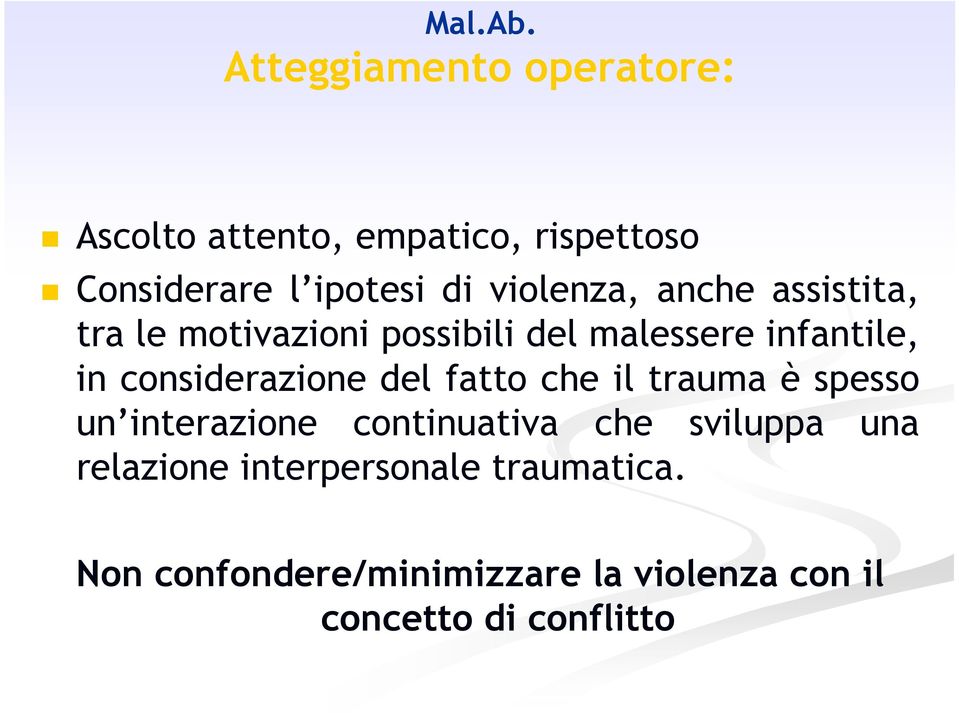 considerazione del fatto che il trauma è spesso un interazione continuativa che sviluppa una