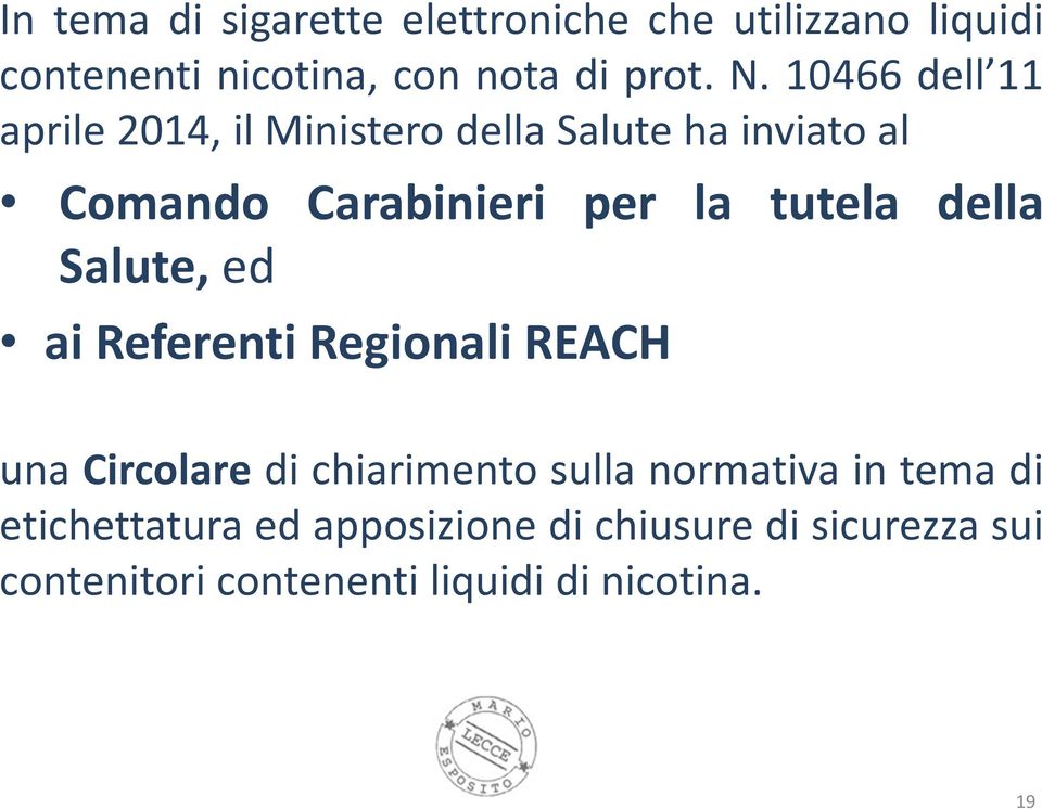 della Salute, ed ai Referenti Regionali REACH una Circolare di chiarimento sulla normativa in tema di