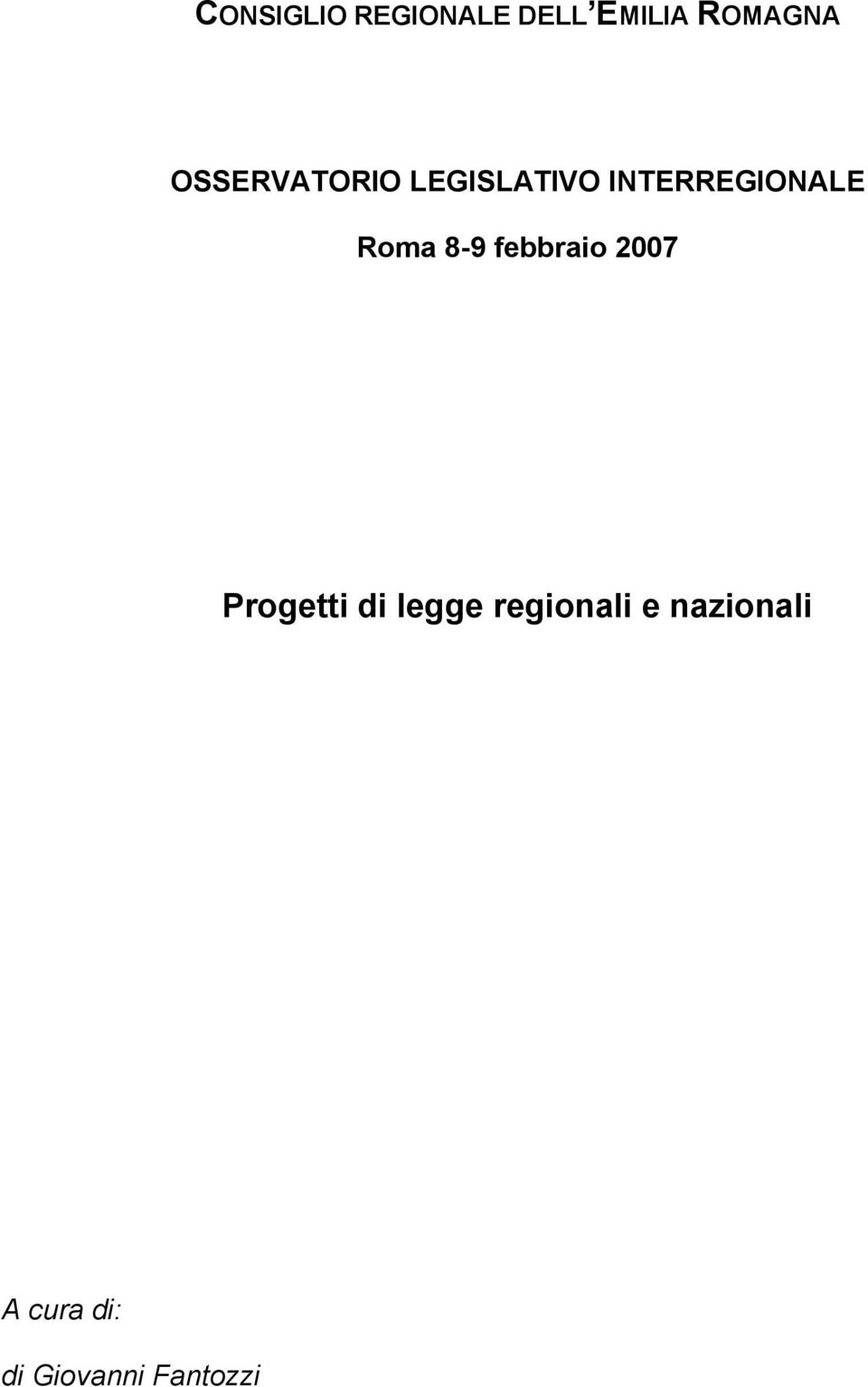 Roma 8-9 febbraio 2007 Progetti di legge