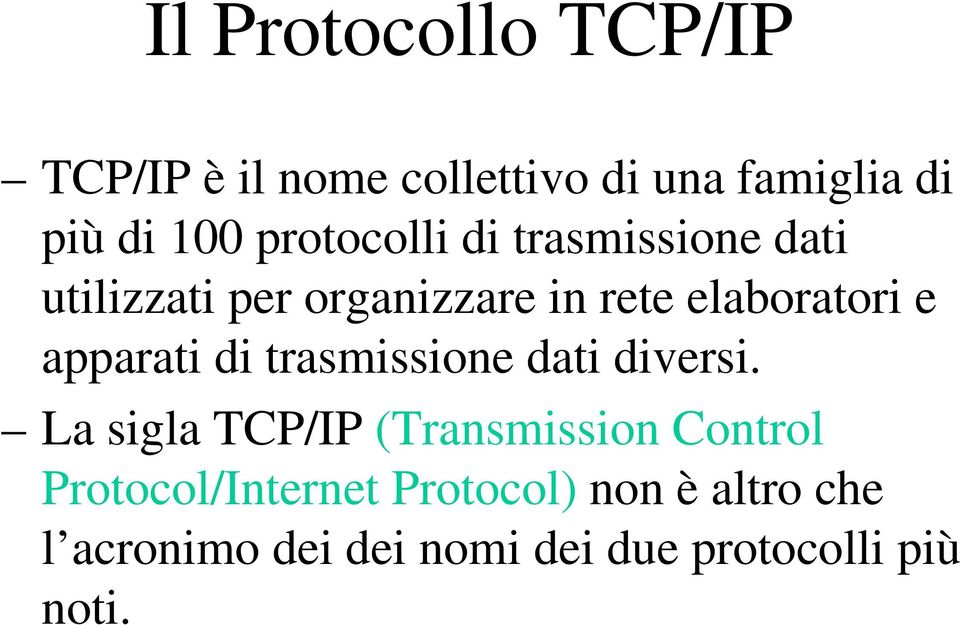 apparati di trasmissione dati diversi.