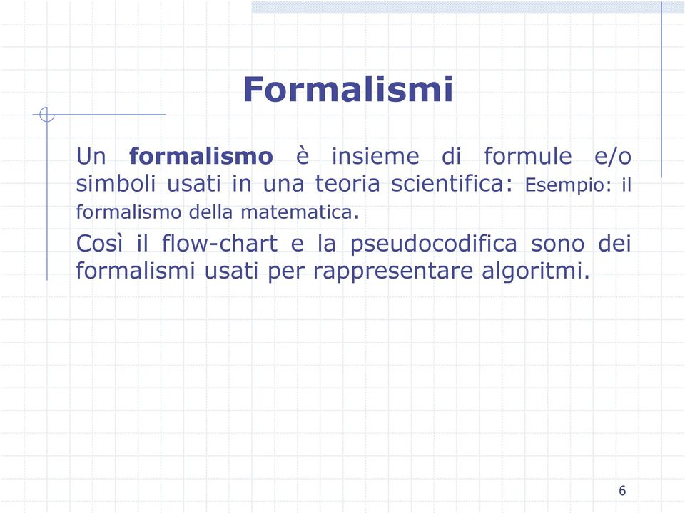formalismo della matematica.