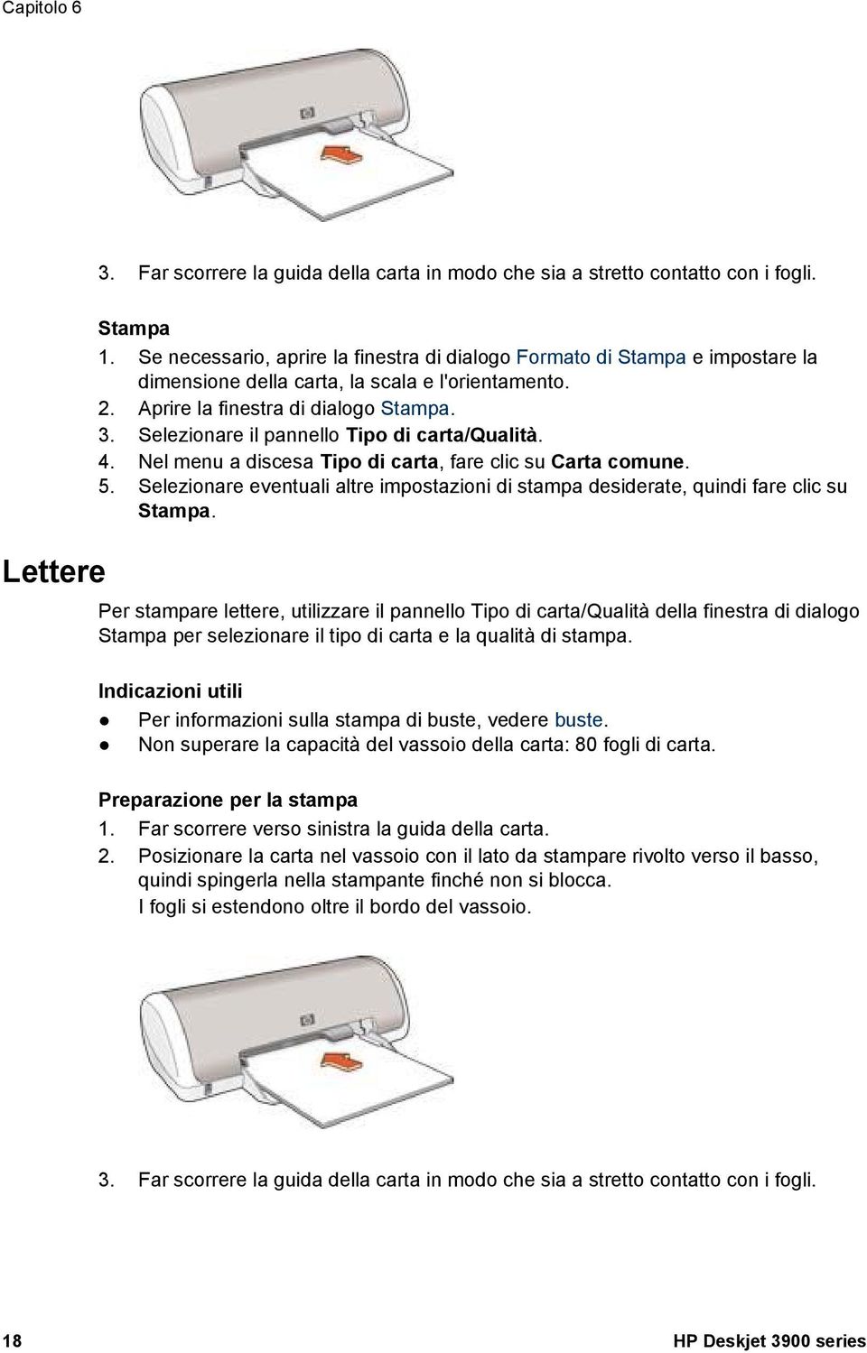 Selezionare il pannello Tipo di carta/qualità. 4. Nel menu a discesa Tipo di carta, fare clic su Carta comune. 5.