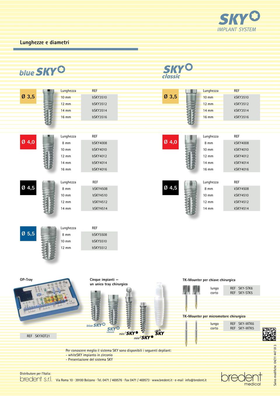 SKY-STK6 SKY-STK TK-Mounter per micromotore chirurgico SKYXOT21 mini 1 mini 2 lungo corto SKY-WTK6 SKY-WTK Distributore per I Italia: Per conoscere meglio il sistema SKY sono disponibili i