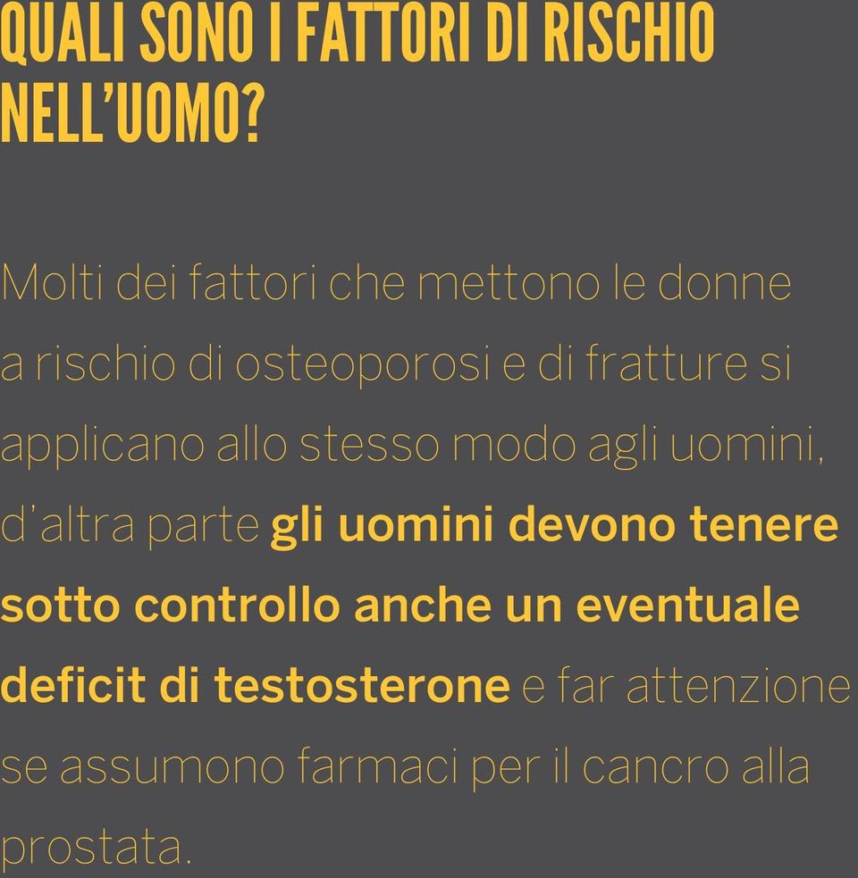 applicano allo stesso modo agli uomini, d altra parte gli uomini devono tenere