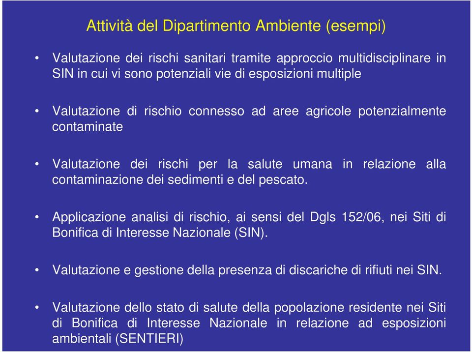 pescato. Applicazione analisi di rischio, ai sensi del Dgls 152/06, nei Siti di Bonifica di Interesse Nazionale (SIN).