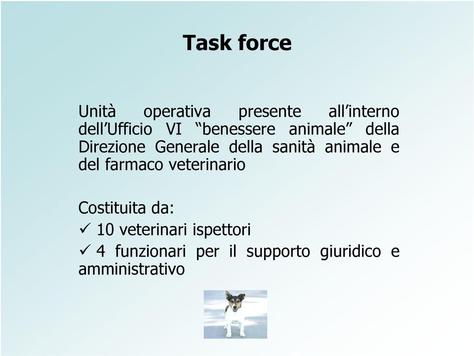 animale e del farmaco veterinario Costituita da: 10