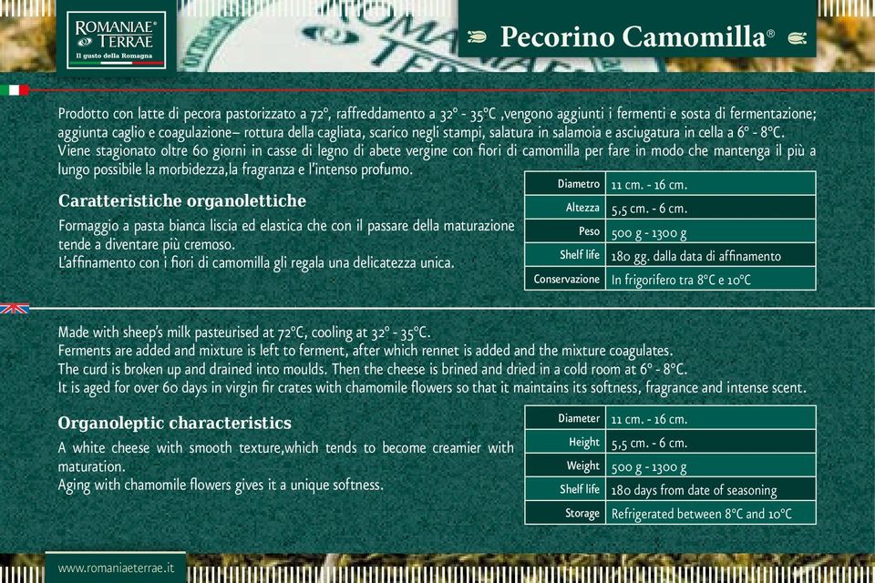 Viene stagionato oltre 60 giorni in casse di legno di abete vergine con fiori di camomilla per fare in modo che mantenga il più a lungo possibile la morbidezza,la fragranza e l intenso profumo.