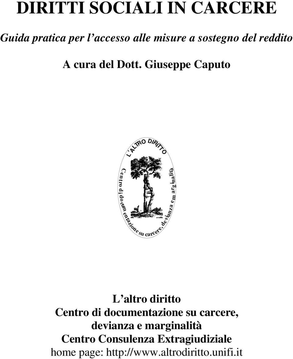 Giuseppe Caputo L'ALTRO DIRITTO Cen tro d i arg inalità do cum entazione su carcere,