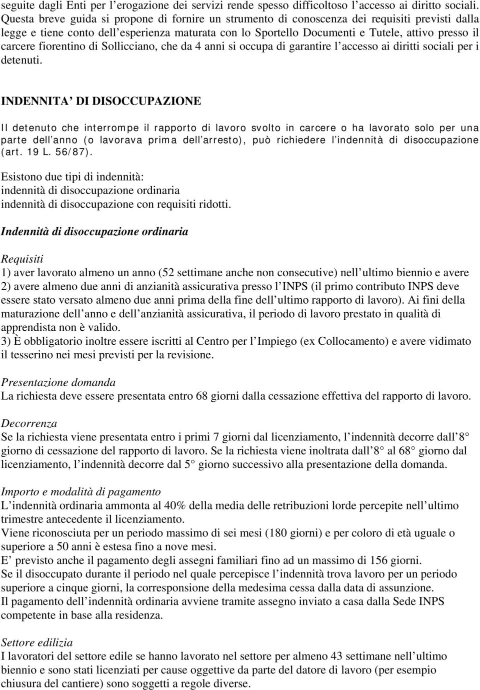 carcere fiorentino di Sollicciano, che da 4 anni si occupa di garantire l accesso ai diritti sociali per i detenuti.