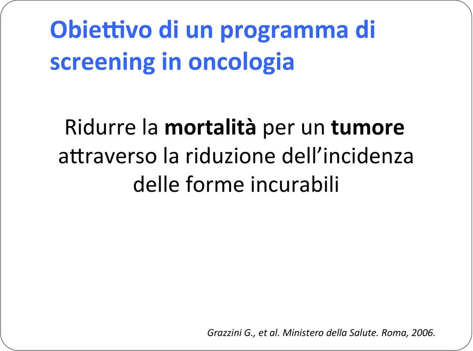 riduzione dell incidenza delle forme incurabili