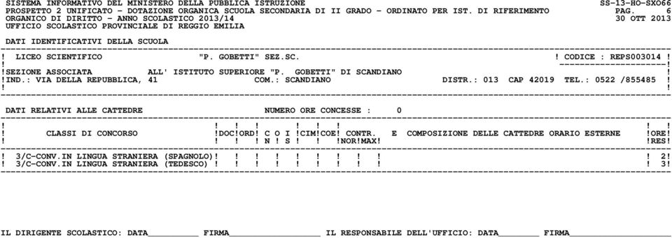 !IND.: VIA DELLA REPUBBLICA, 41 COM.: SCANDIANO DISTR.: 013 CAP 42019 TEL.: 0522 /855485!! N! S!NOR!MAXRES!! 3/C-CONV.