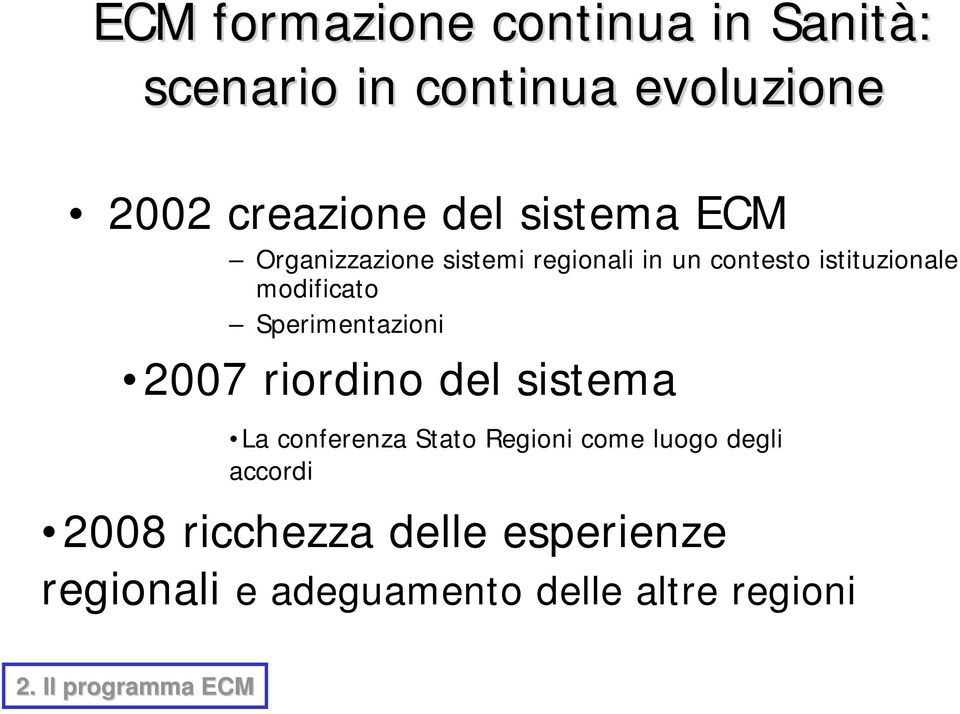 Sperimentazioni 2007 riordino del sistema La conferenza Stato Regioni come luogo degli