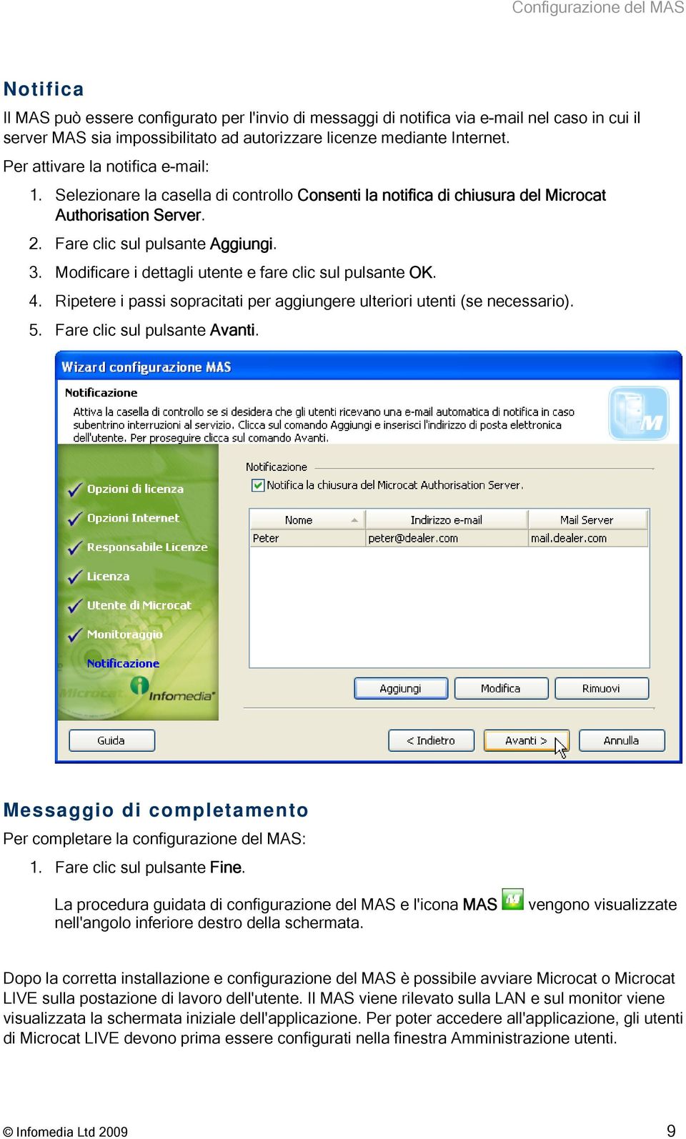 Modificare i dettagli utente e fare clic sul pulsante OK. 4. Ripetere i passi sopracitati per aggiungere ulteriori utenti (se necessario). 5. Fare clic sul pulsante Avanti.