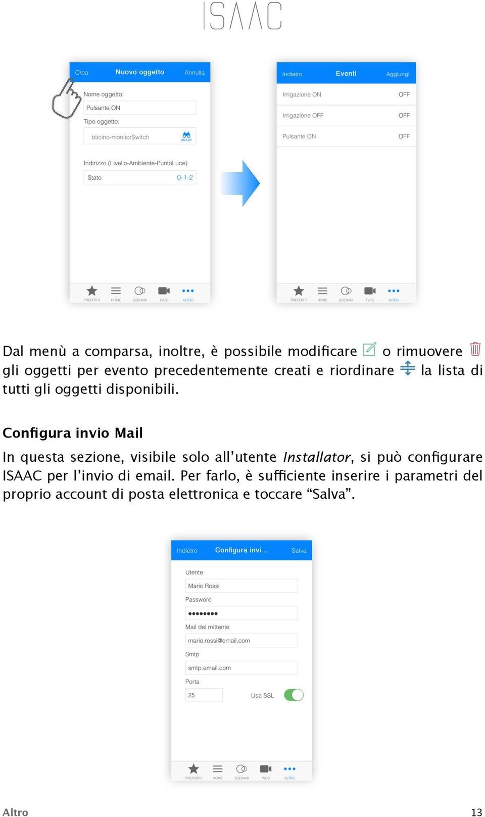 Configura invio Mail In questa sezione, visibile solo all utente Installator, si può configurare