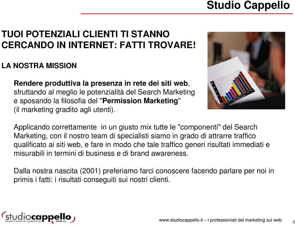 marketing gradito agli utenti).