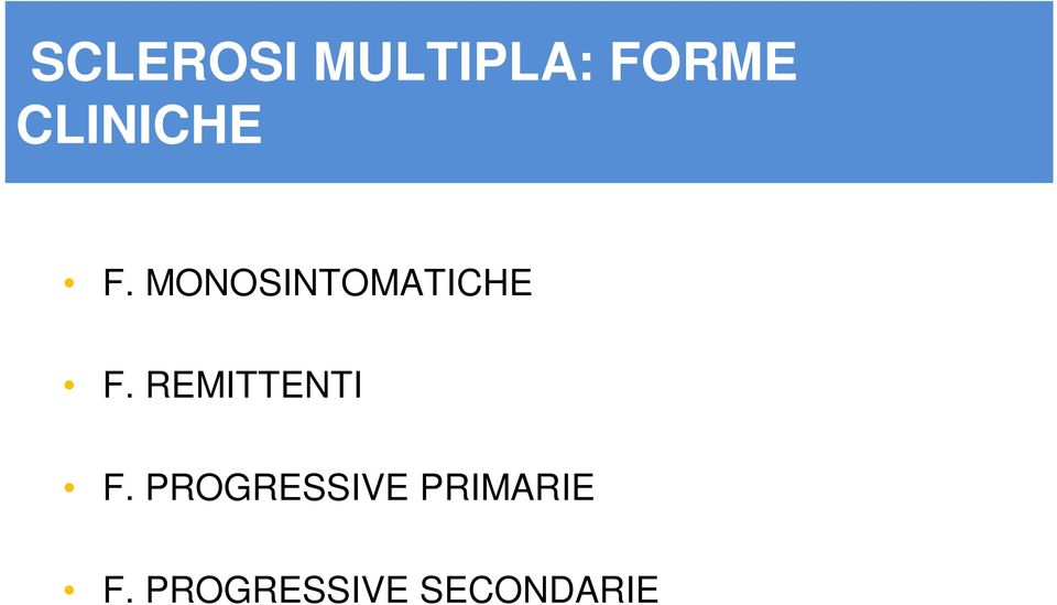 MONOSINTOMATICHE F.