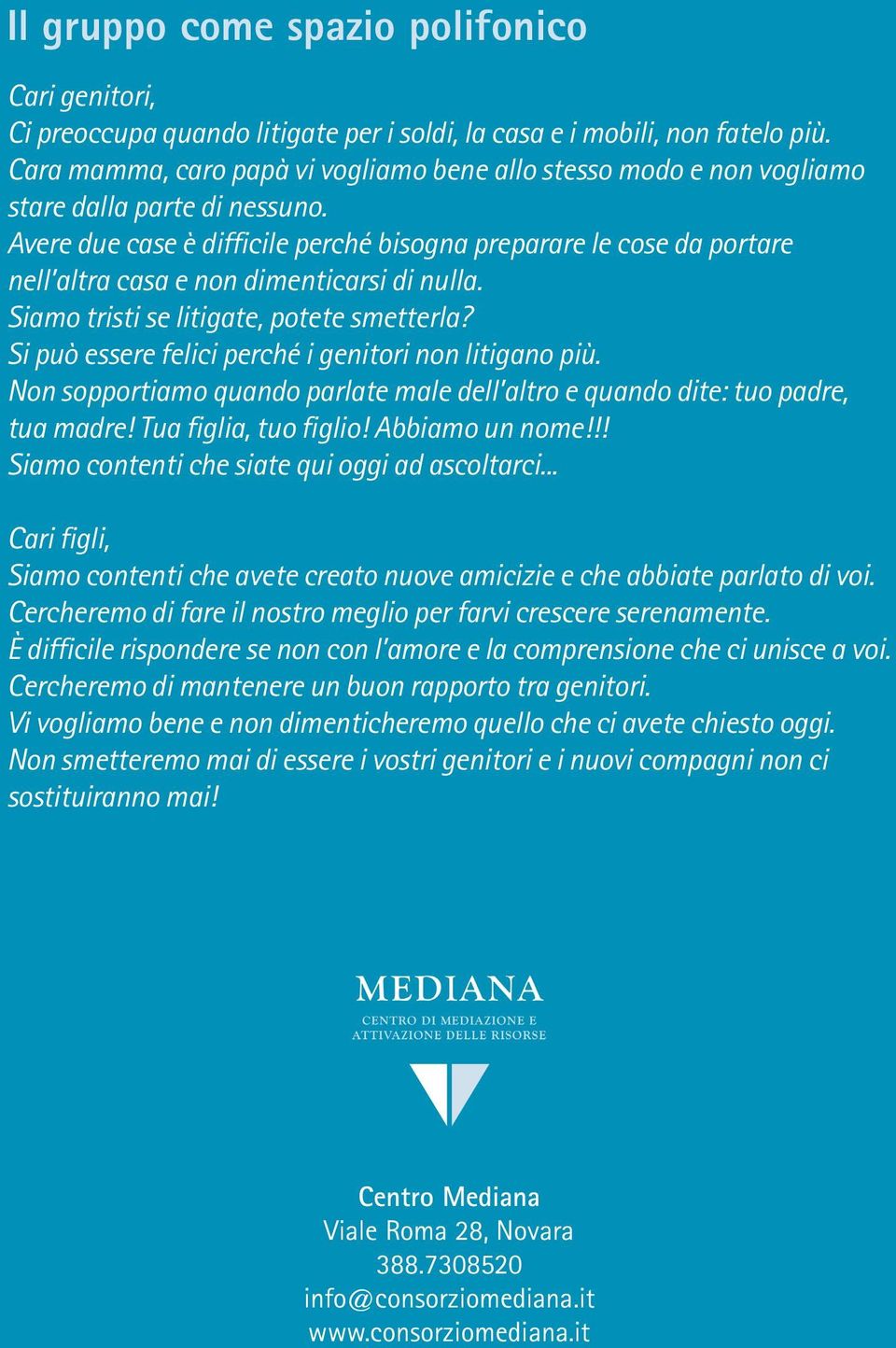 Avere due case è difficile perché bisogna preparare le cose da portare nell altra casa e non dimenticarsi di nulla. Siamo tristi se litigate, potete smetterla?