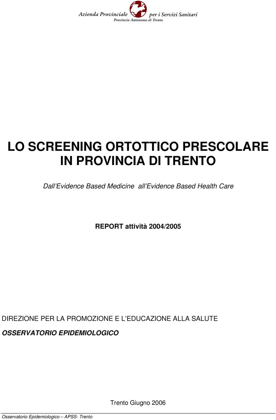 DIREZIONE PER LA PROMOZIONE E L EDUCAZIONE ALLA SALUTE OSSERVATORIO