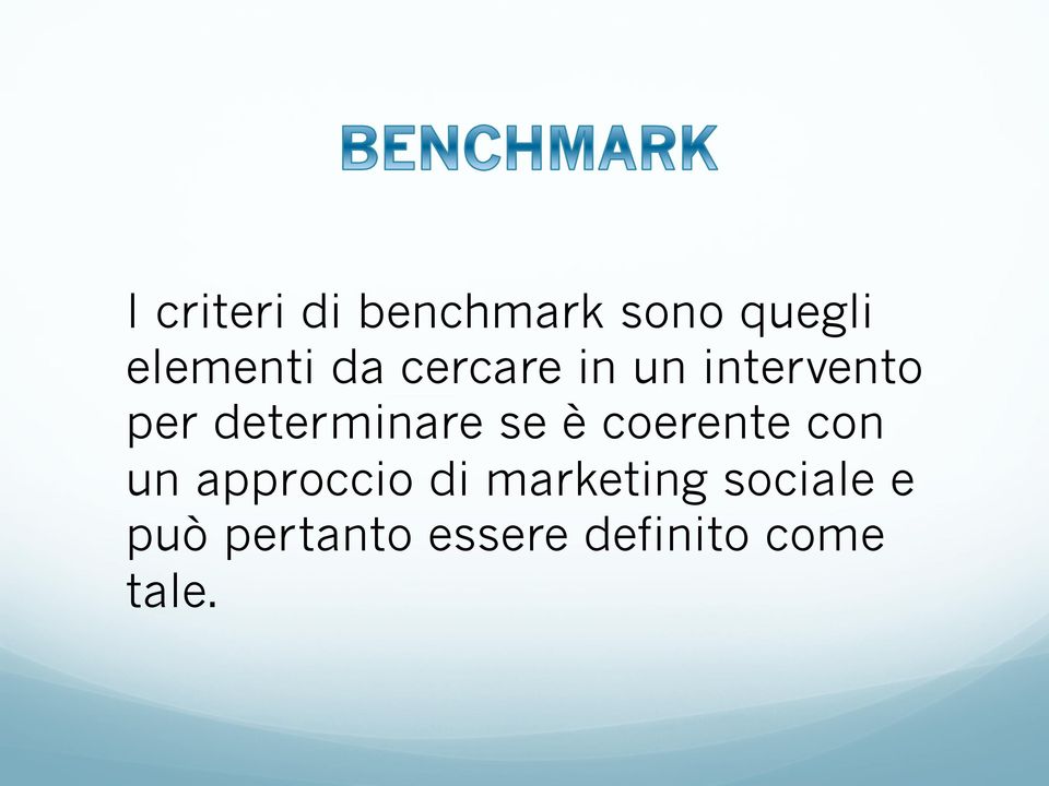 se è coerente con un approccio di marketing