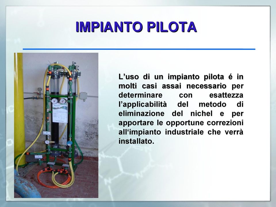 applicabilità del metodo di eliminazione del nichel e per