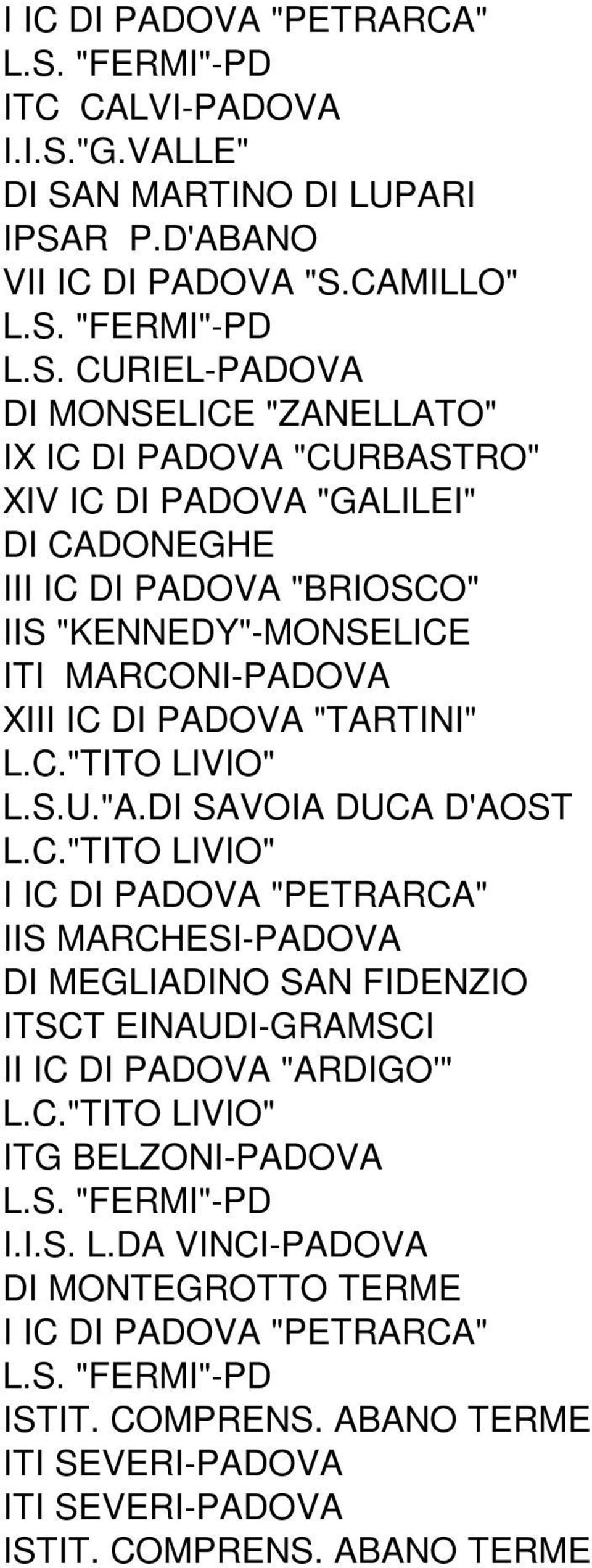 "KENNEDY"-MONSELICE ITI MARCONI-PADOVA XIII IC DI PADOVA "TARTINI" L.S.U."A.