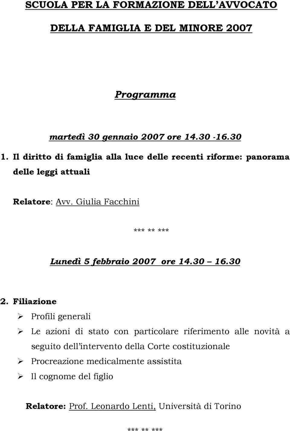 Giulia Facchini Lunedì 5 febbraio 2007 ore 14.30 16.30 2.