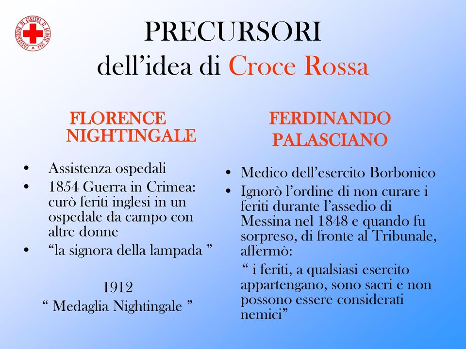 esercito Borbonico Ignorò l ordine di non curare i feriti durante l assedio di Messina nel 1848 e quando fu sorpreso, di