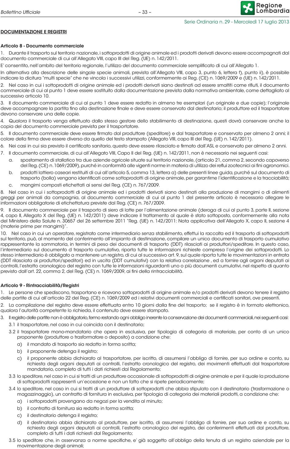 Reg. (UE) n. 142/2011. E consentito, nell ambito del territorio regionale, l utilizzo del documento commerciale semplificato di cui all Allegato 1.