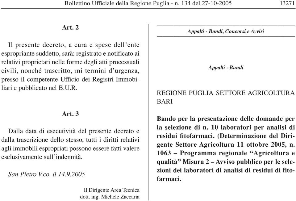 urgenza, presso il competente Ufficio dei Registri Immobiliari e pubblicato nel B.U.R. Art.