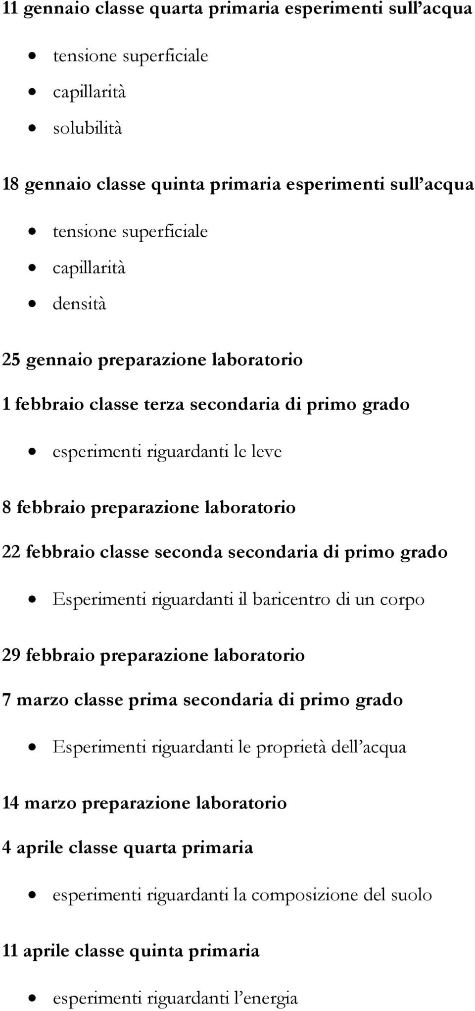 secondaria di primo grado Esperimenti riguardanti il baricentro di un corpo 29 febbraio preparazione laboratorio 7 marzo classe prima secondaria di primo grado Esperimenti riguardanti le