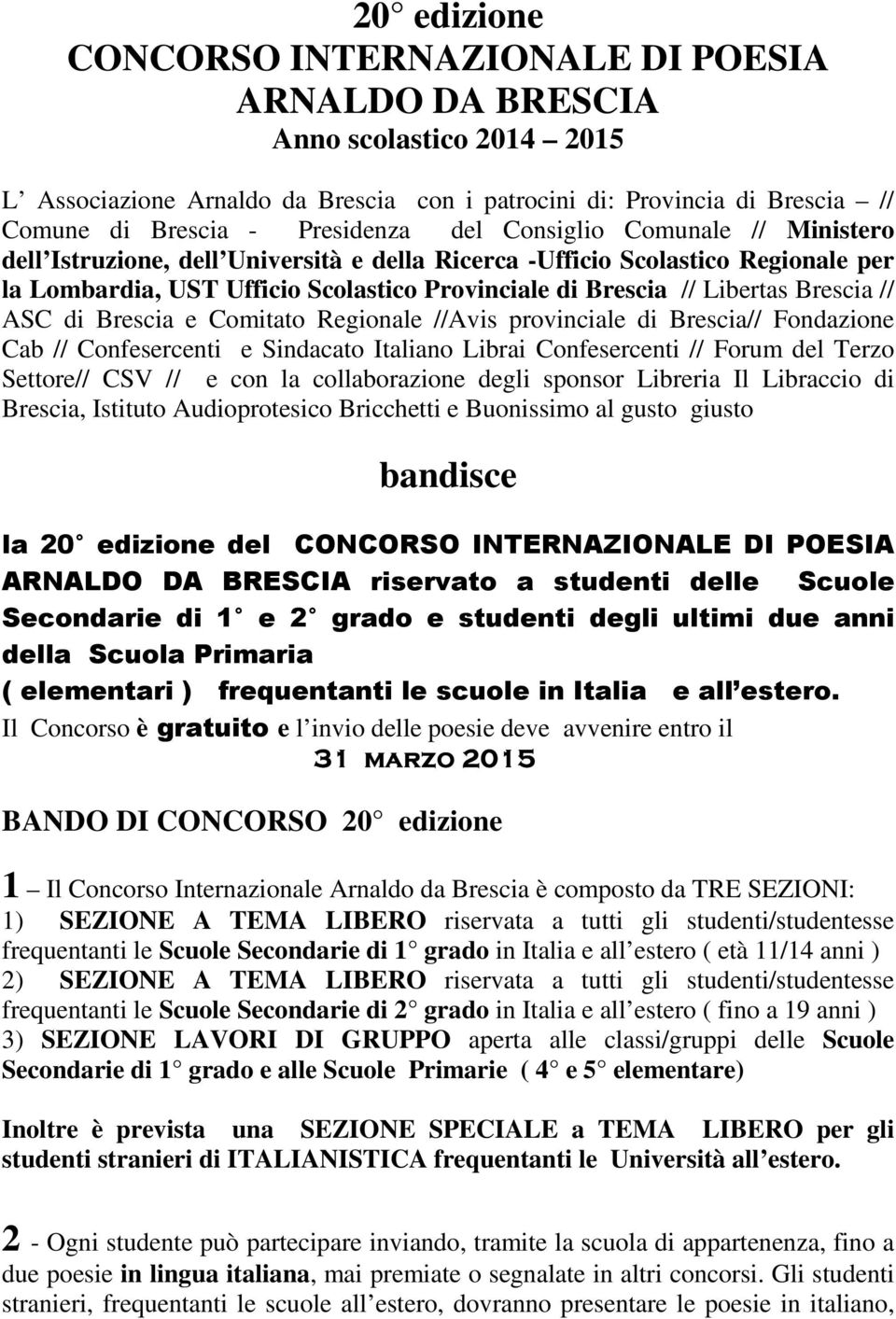 // ASC di Brescia e Comitato Regionale //Avis provinciale di Brescia// Fondazione Cab // Confesercenti e Sindacato Italiano Librai Confesercenti // Forum del Terzo Settore// CSV // e con la