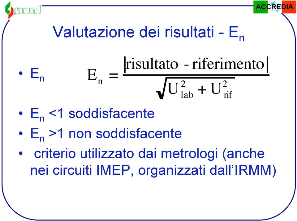 E n >1 non soddisfacente criterio utilizzato dai