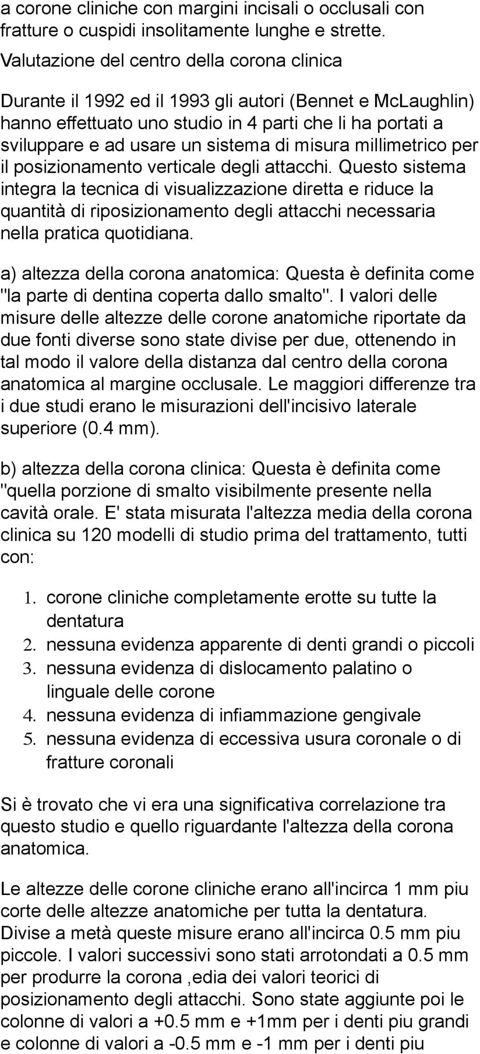 misura millimetrico per il posizionamento verticale degli attacchi.