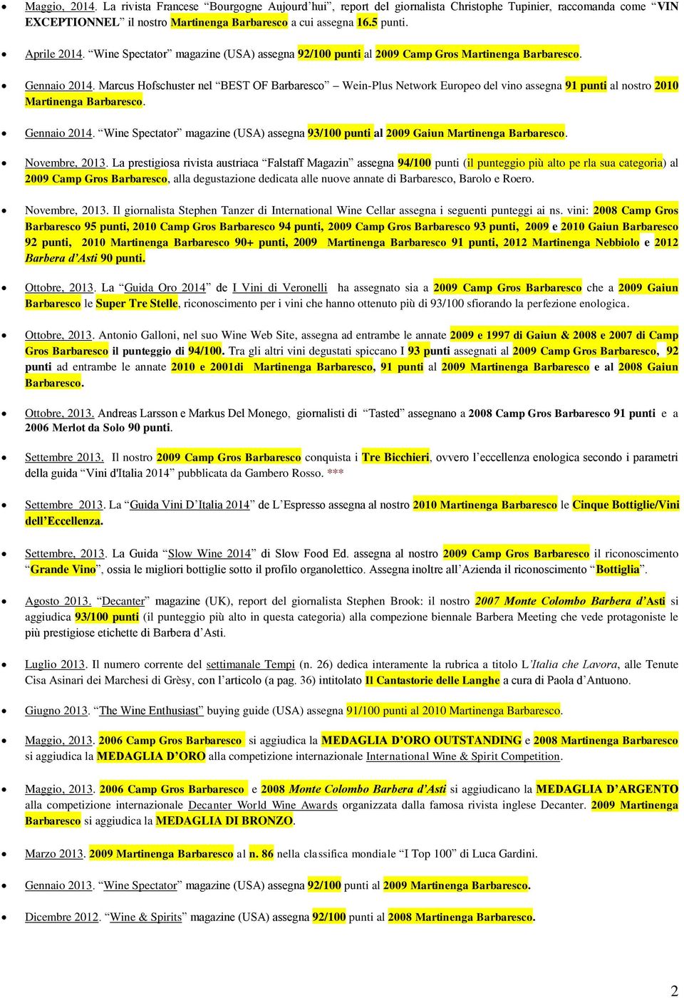 Marcus Hofschuster nel BEST OF Barbaresco Wein-Plus Network Europeo del vino assegna 91 punti al nostro 2010 Martinenga Barbaresco. Gennaio 2014.
