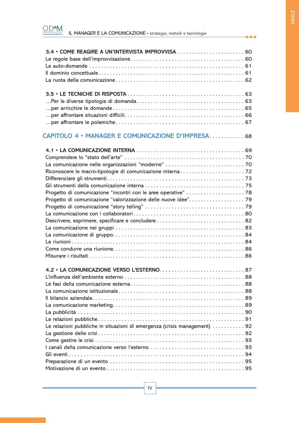 .................................... 63 per arricchire le domande............................................. 65 per affrontare situazioni difficili......................................... 66 per affrontare le polemiche.