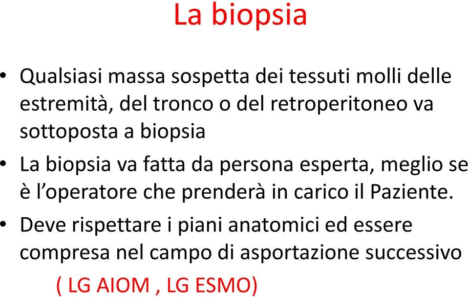 meglio se è l operatore che prenderà in carico il Paziente.