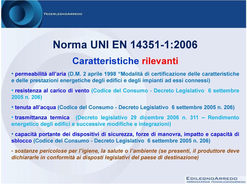 Decreto Legislativo 6 settembre 2005 n. 206) tenuta all acqua (Codice del Consumo - Decreto Legislativo 6 settembre 2005 n. 206) trasmittanza termica (Decreto legislativo 29 dicembre 2006 n.