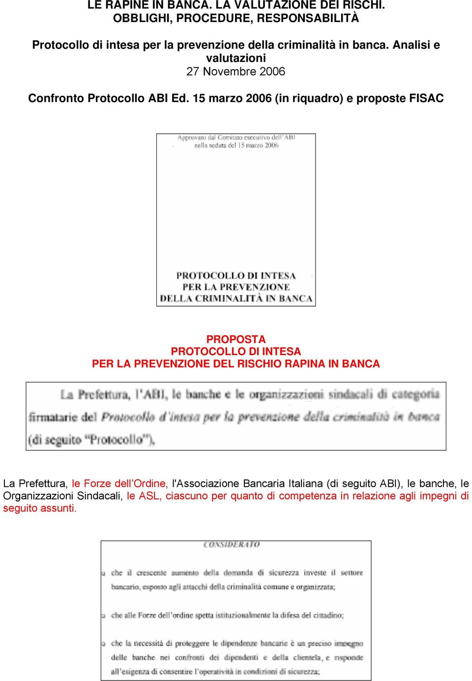 Analisi e valutazioni 27 Novembre 2006 Confronto Protocollo ABI Ed.