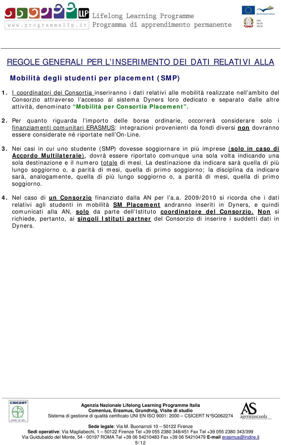 denominato Mobilità per Consortia Placement. 2.