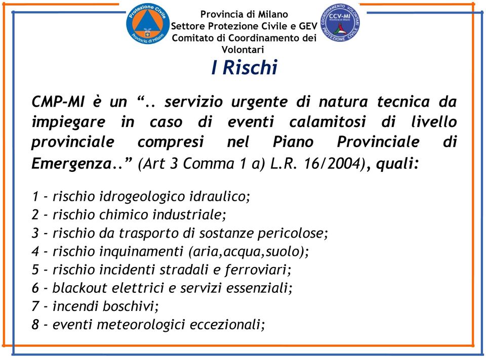 Provinciale di Emergenza.. (Art 3 Comma 1 a) L.R.