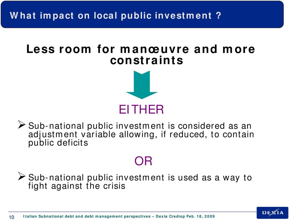 considered as an adjustment variable allowing, if reduced, to contain public deficits OR