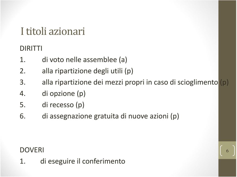 alla ripartizione dei mezzi propri in caso di scioglimento (p) 4.