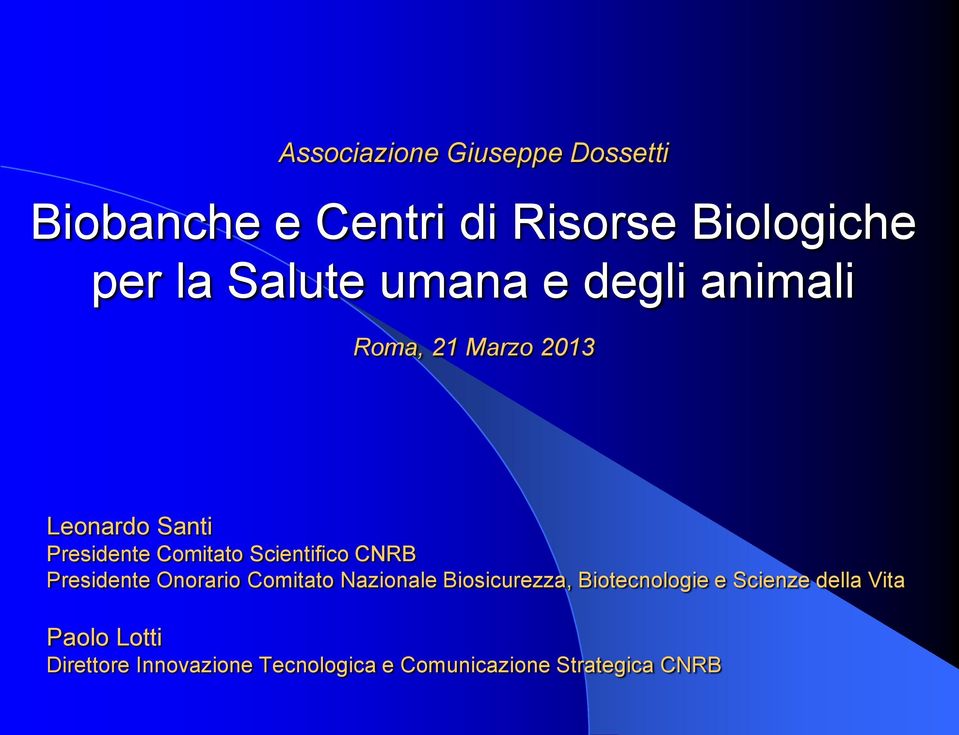 Scientifico CNRB Presidente Onorario Comitato Nazionale Biosicurezza, Biotecnologie e