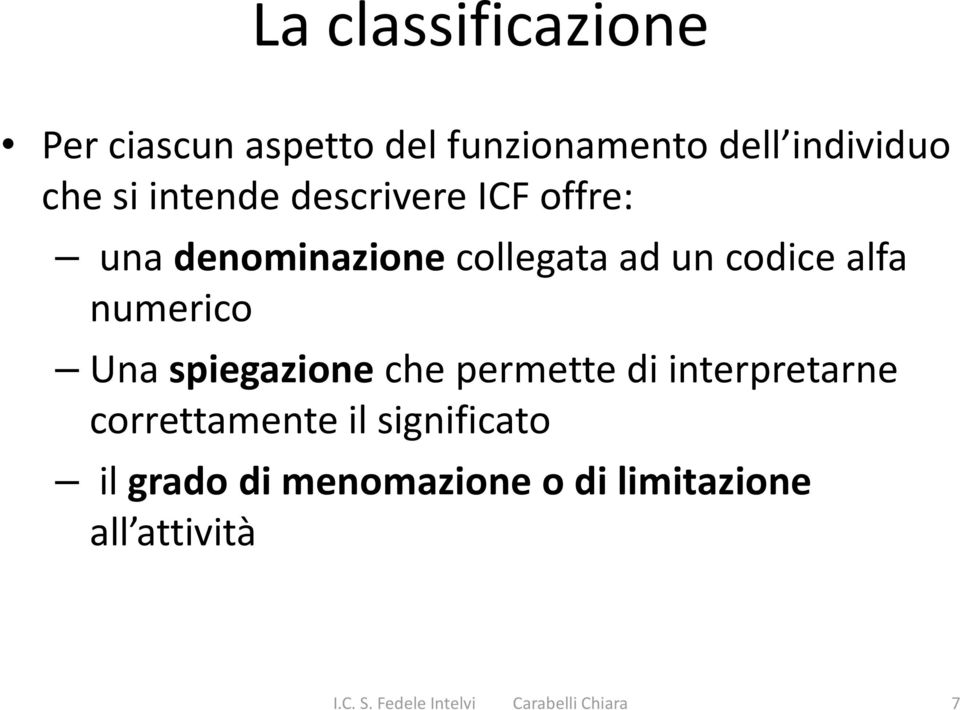 numerico Una spiegazioneche permette di interpretarne correttamente il significato