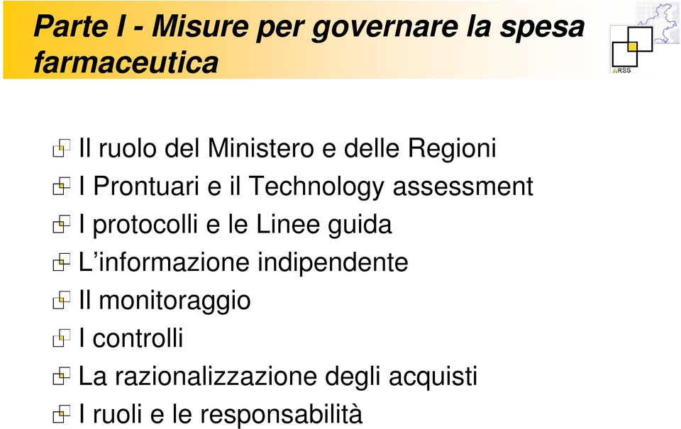 protocolli e le Linee guida L informazione indipendente Il