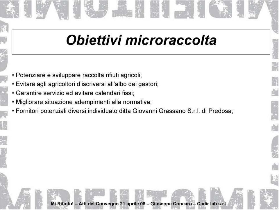 ed evitare calendari fissi; Migliorare situazione adempimenti alla normativa;