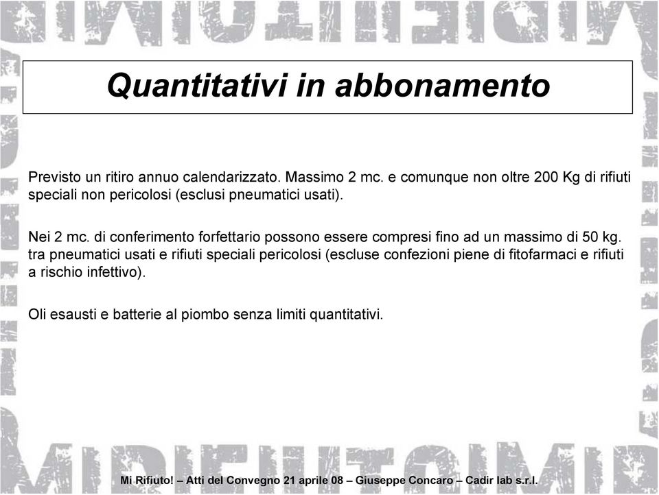 di conferimento forfettario possono essere compresi fino ad un massimo di 50 kg.