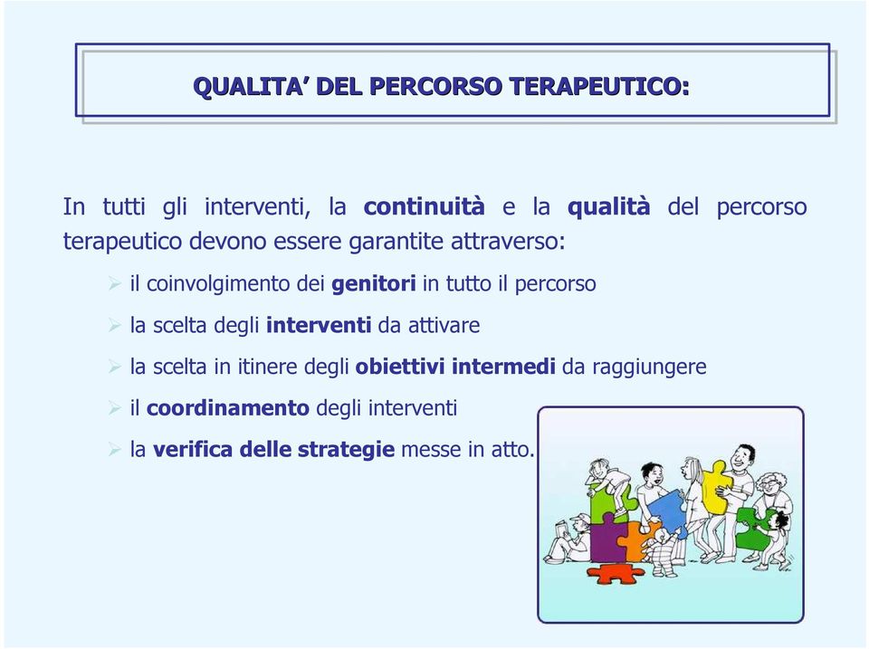 tutto il percorso la scelta degli interventi da attivare la scelta in itinere degli obiettivi